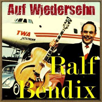 Auf Wiedersehn, Ralf Bendix