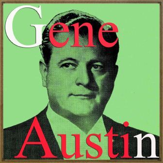 My Blue Heaven, Gene Austin