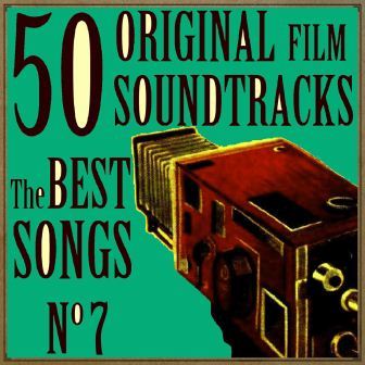 50 Original Film Soundtracks: The Best Songs No. 7