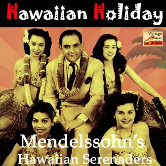 Hawaiian Holiday Serenade, Felix Mendelssohn