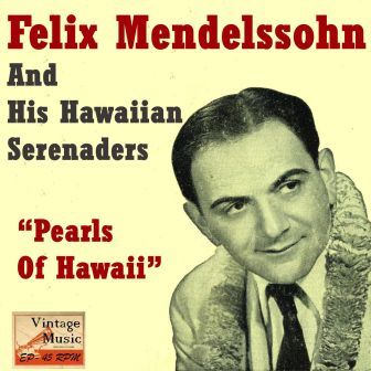 Pearls Of Hawaii, Felix Mendelssohn