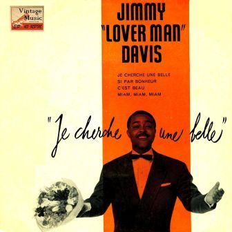 Je Cherche Une Belle,  Jimmy «Lover Man» Davis