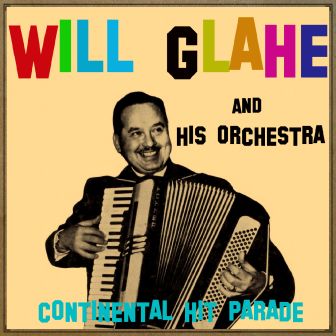 Continental Hit Parade, Will Glahe