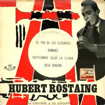 Su Clarinete Y Su Conjunto, Hubert Rostaing