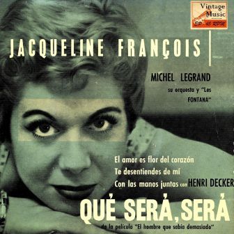 Que Será, Será,  Jacqueline François