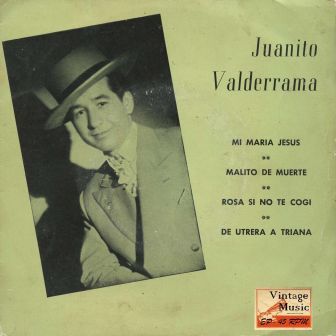 Mi María Jesús, Juanito Valderrama