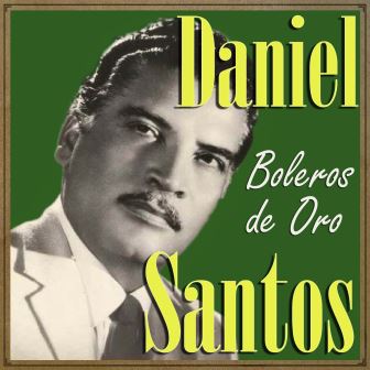 Daniel Santos, Boleros De Oro