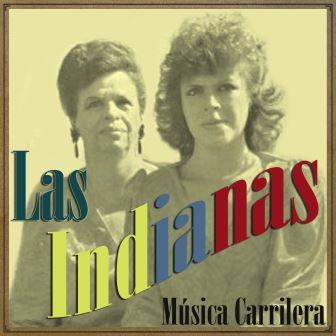 Música Carrilera, Las Indianas