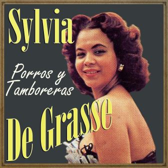 Porros y Tamboreras, Sylvia De Grasse