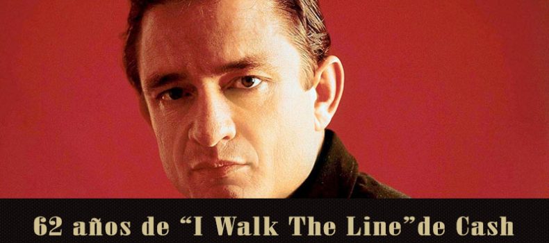 «I Walk the Line» de Johnny Cash