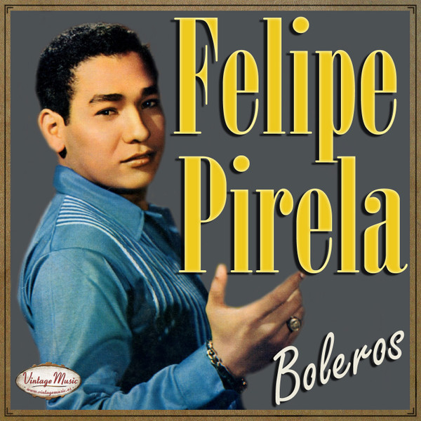Boleros, Felipe Pirela