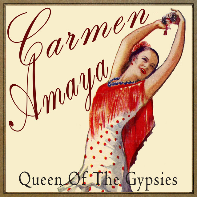 Queen Of The Gypsies, Carmen Amaya