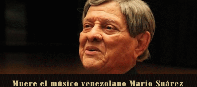 Muere la Leyenda Venezolana Mario Suárez