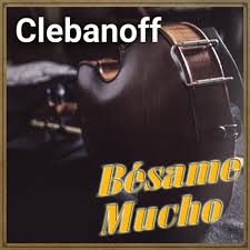Bésame Mucho, Herman Clebanoff