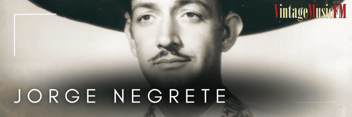 Jorge Negrete nació en Guanajuato, México, el 30 de noviembre de 1911