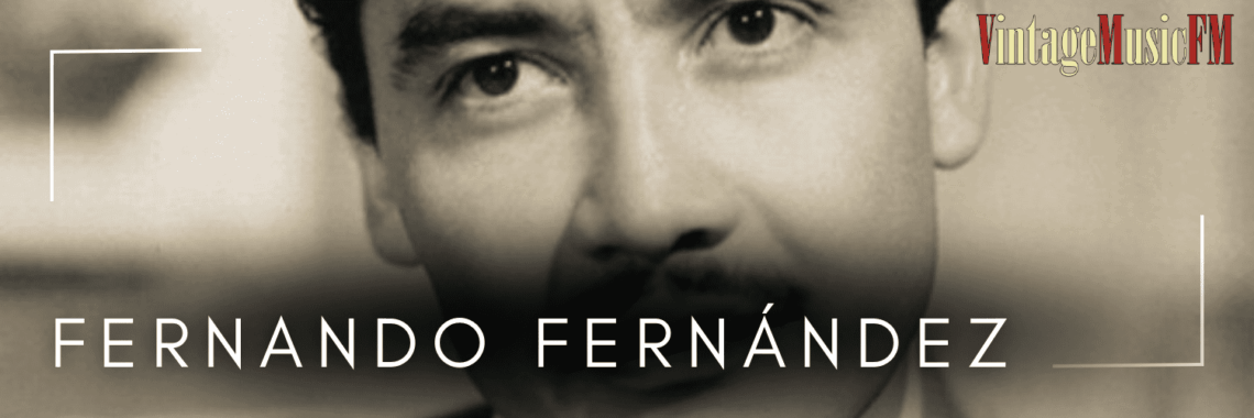 Fernando Fernández nació en Monterrey, México, el 9 de noviembre de 1916