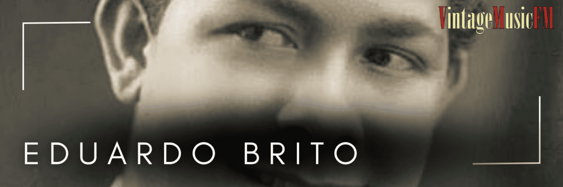Eduardo Brito nació en Puerto Plata, República Dominicana, el 21 de enero de 1905