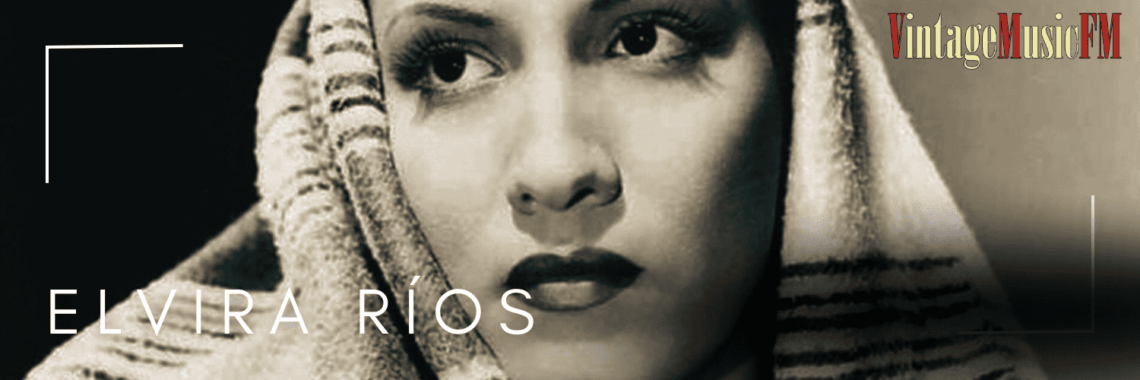 Elvira Ríos nació en Ciudad de México el 16 de noviembre de 1913