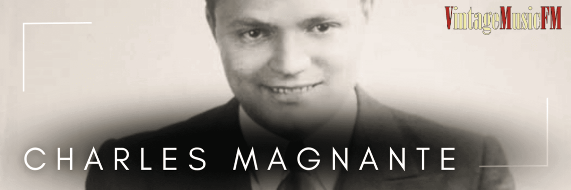 Charles Magnante nació en Nueva York el 7 de diciembre de 1905