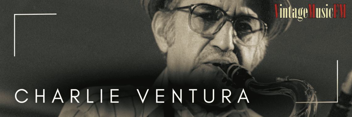 Charlie Ventura nació en Filadelfia, Estados Unidos, el 2 de diciembre de 1916