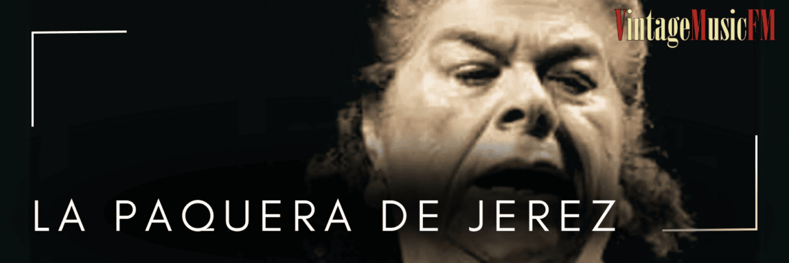 La Paquera De Jerez murió en Jerez de la Frontera, España, el 26 de abril de 2004