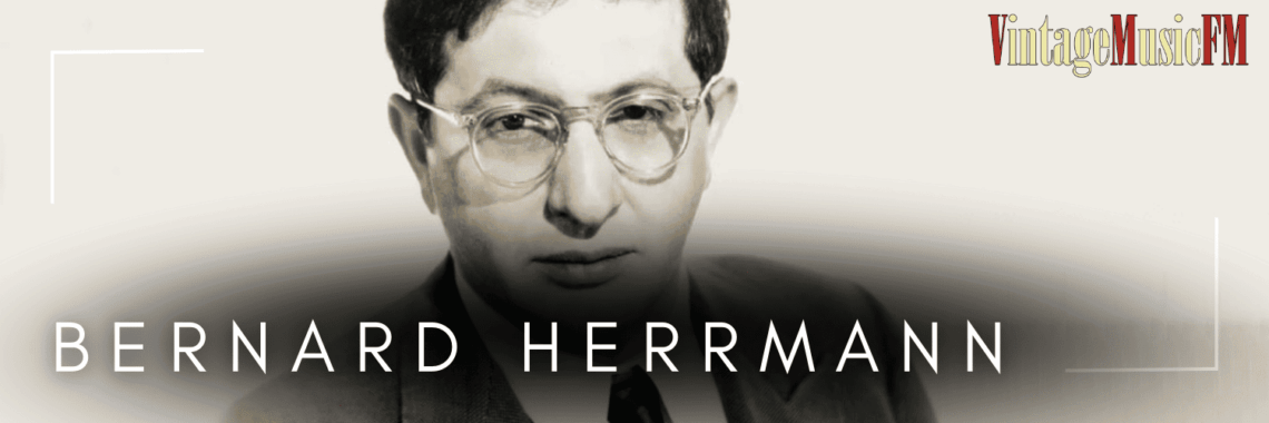 Bernard Herrmann nació en Nueva York el 29 de junio  de 1911