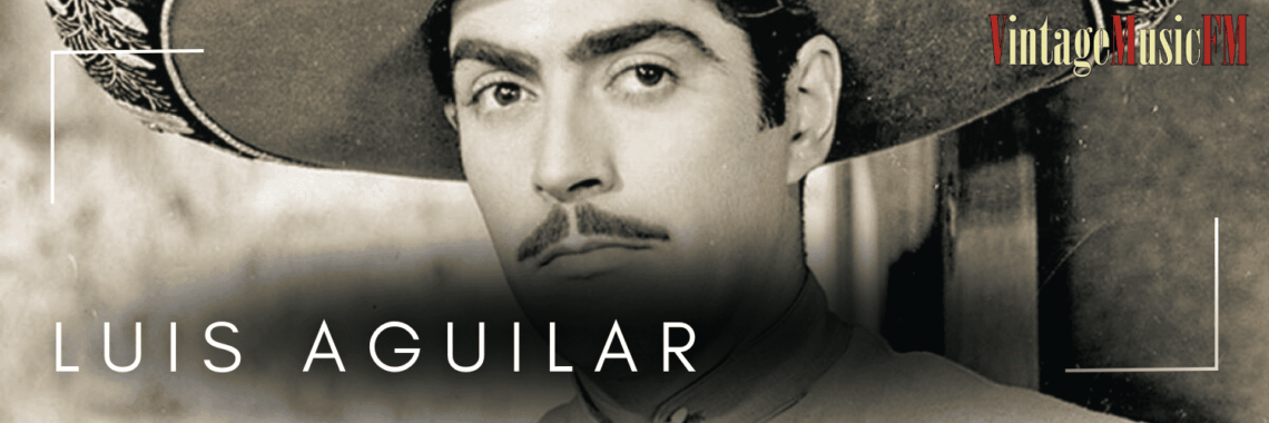 Luis Aguilar nació en Hermosillo, Sonora, México, el 29 de enero de 1918