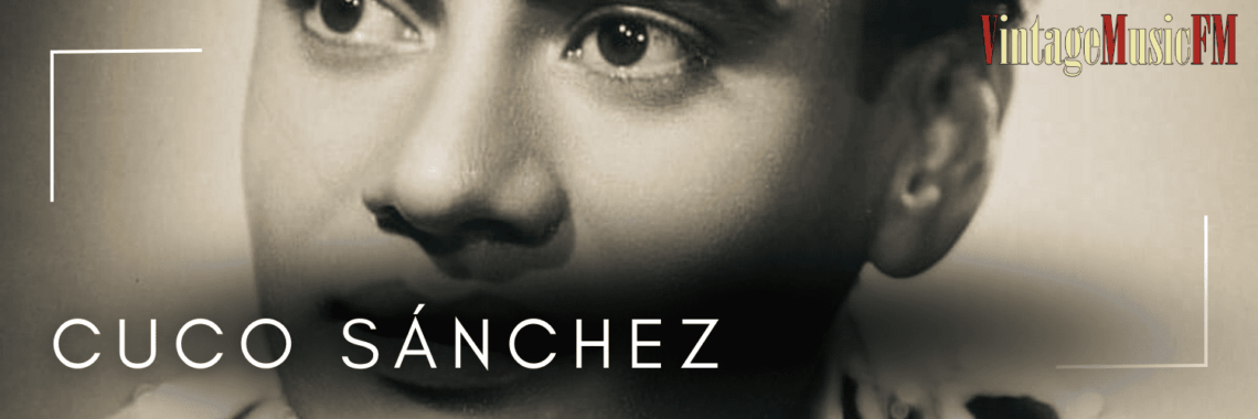 Cuco Sánchez nació en Altamira, México, 3 de mayo de 1921