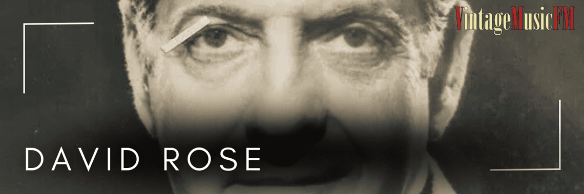 David Rose nació en Londres el 15 de junio de 1910