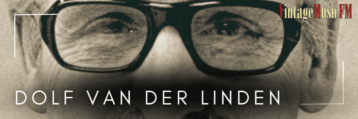 Dolf van der Linden nació en Vlaardingen, Holanda, el 22 de junio de 1915