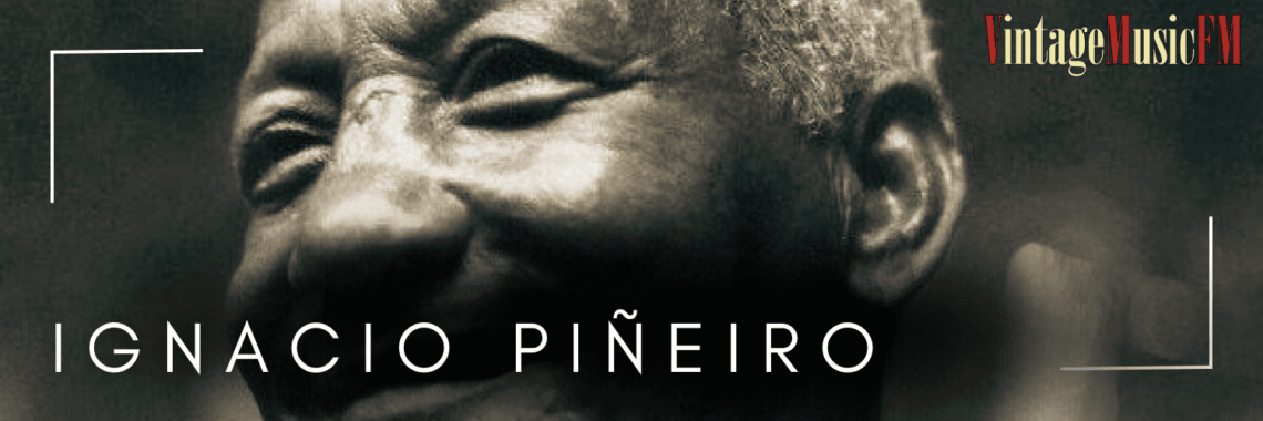 Ignacio Piñeiro nació en la Habana el 21 de mayo de 1888