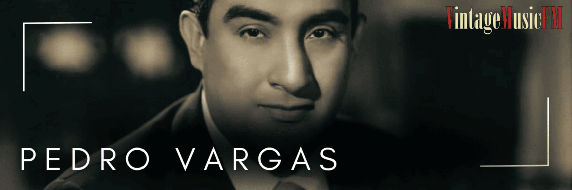 Pedro Vargas nació en Guanajuato el 29 de abril de 1906