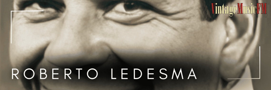 Roberto Ledesma nació en La Habana el 24 de junio de 1924