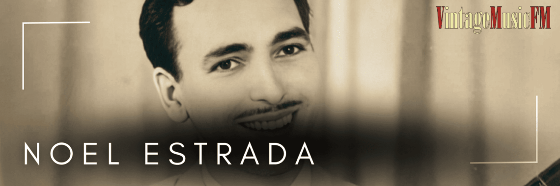 Noel Estrada nació en San Juan de Puerto Rico el 4 de junio de 1918