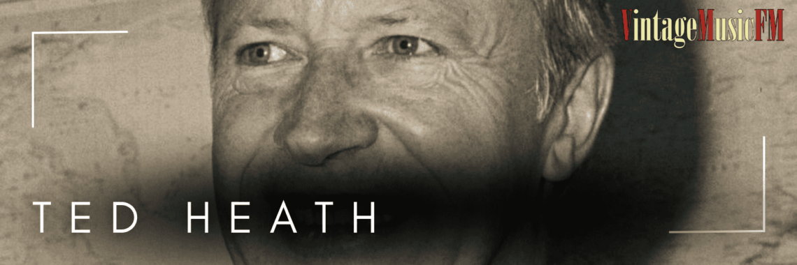 Ted Heath nació en Londres, Inglaterra, el 30 de marzo de 1902