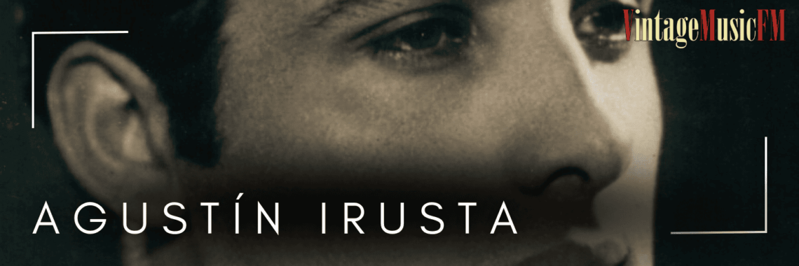 Agustín Irusta nació en Rosario, Argentina, el 28 de agosto de 1903