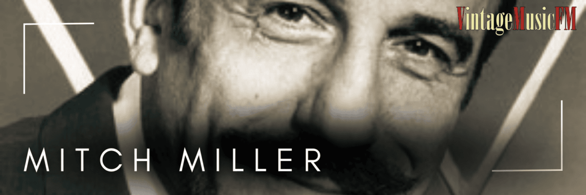 Mitch Miller nació en Rochester, USA, el 4 de julio de 1911
