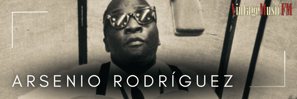 Arsenio Rodríguez nació en Güira de Macurijes, Matanzas, Cuba, el 30 de agosto de 1911