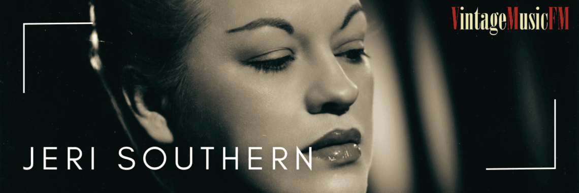 Jeri Southern nació en Nebraska, USA, el 5 de agosto de 1926