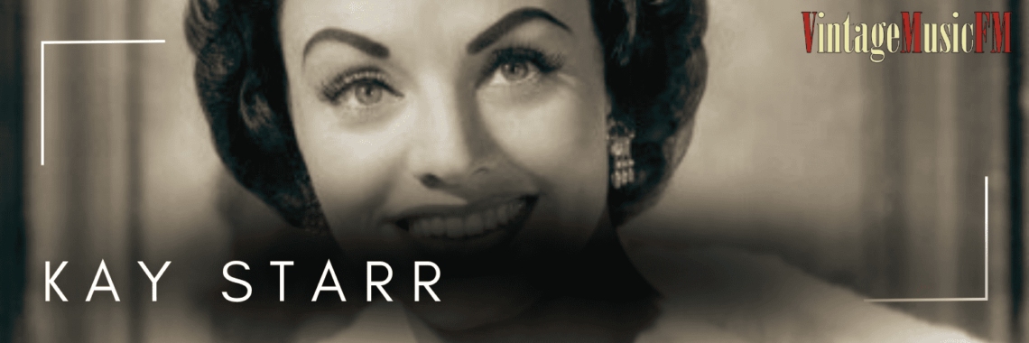 Kay Starr nació en Oklahoma, USA, el 21 de julio de 1922