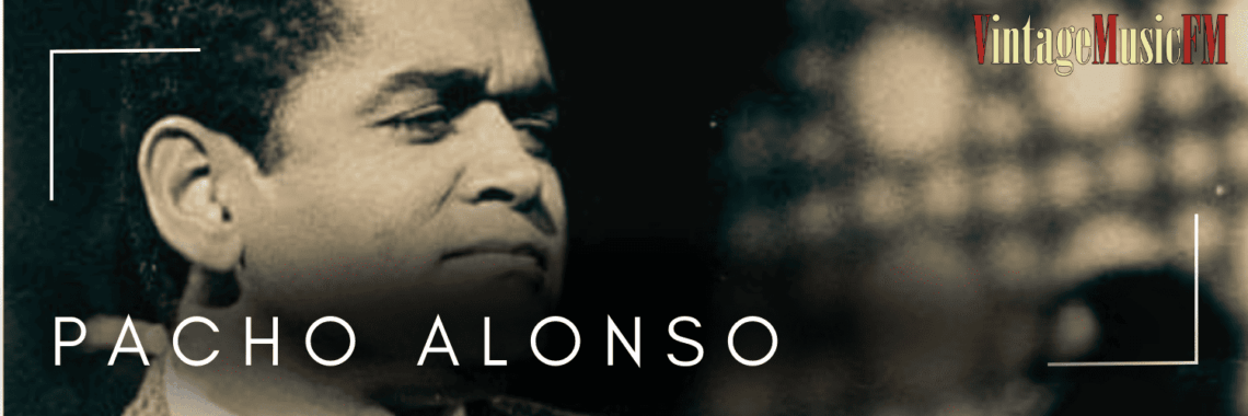 Pacho Alonso nació en Santiago de Cuba el 22 de agosto de 1928