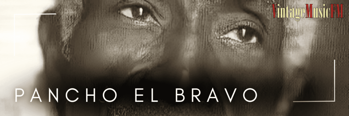 Pancho El Bravo nació el 7 de agosto de 1928 en Quiebra Hacha