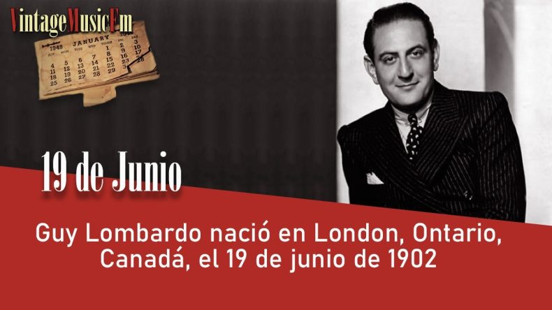 Guy Lombardo nació en London, Ontario, Canadá, el 19 de junio de 1902