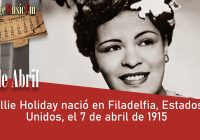 Billie Holiday nació en Filadelfia, Estados Unidos, el 7 de abril de 1915