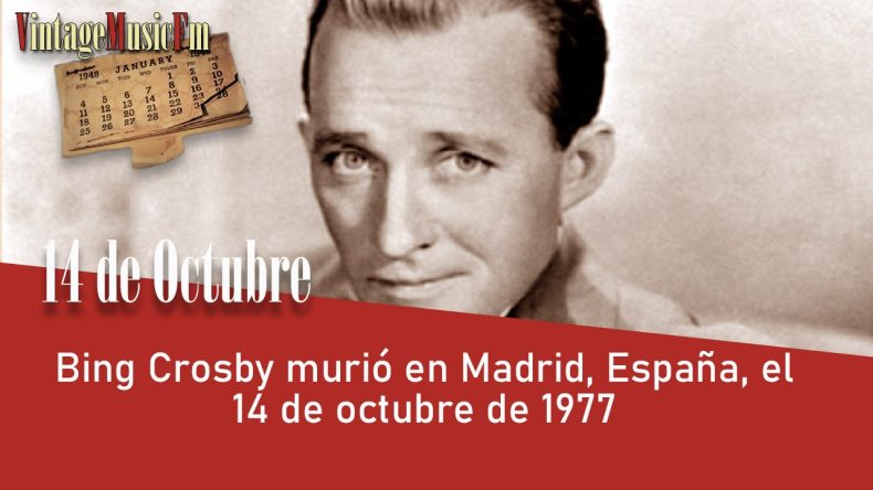 Bing Crosby murió en Madrid, España, el 14 de octubre de 1977