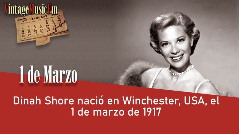 Dinah Shore nació en Winchester, USA, el 1 de marzo de 1917