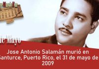 Jose Antonio Salamán murió en Santurce, Puerto Rico, el 31 de mayo de 2009