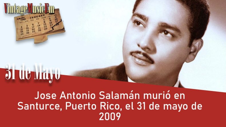 Jose Antonio Salamán murió en Santurce, Puerto Rico, el 31 de mayo de 2009