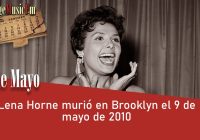 Lena Horne murió en Brooklyn el 9 de mayo de 2010