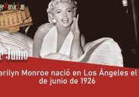 Marilyn Monroe nació en Los Ángeles el 1 de junio de 1926